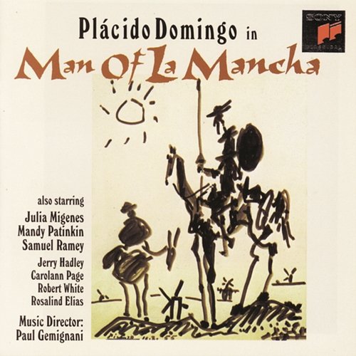 Man of La Mancha (Reprise) Plácido Domingo, Julia Migenes, Mandy Patinkin