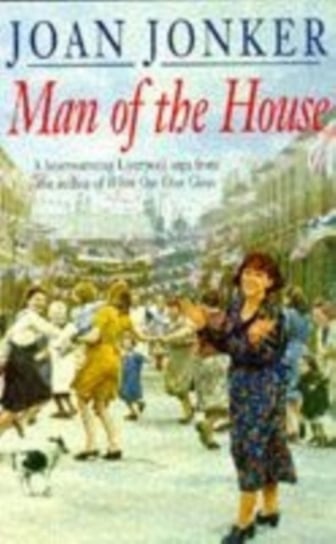 Man of the House: A touching wartime saga of life when the men come home (Eileen Gilmoss series, Boo Joan Jonker