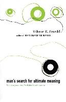 Man's Search for Ultimate Meaning Frankl Viktor E.
