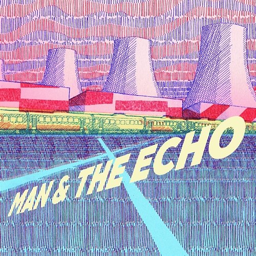 Man & the Echo Man & The Echo