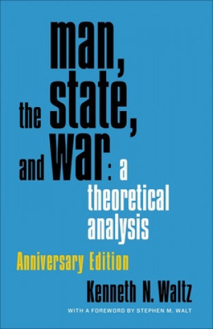 Man, the State, and War. Anniversary Edition Waltz Kenneth N.