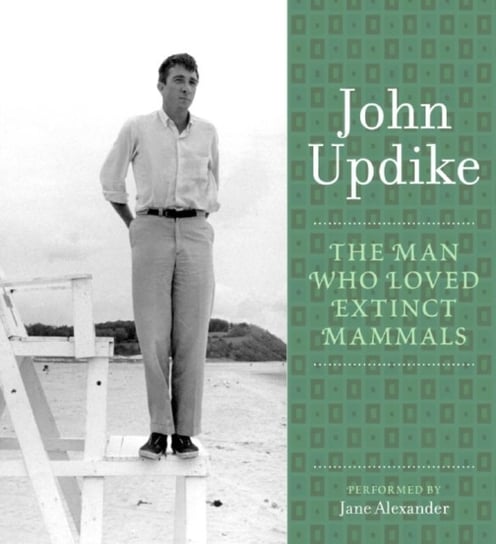 Man Who Loved Extinct Mammals - audiobook Updike John