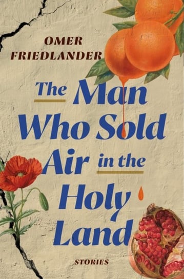 Man Who Sold Air in the Holy Land Omer Friedlander