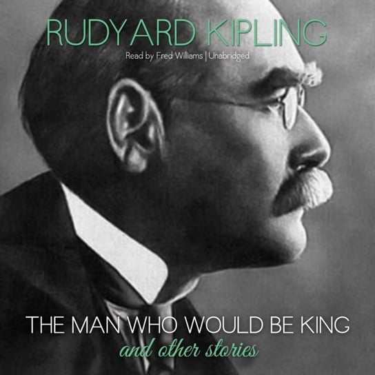 Man Who Would Be King and Other Stories Kipling Rudyard