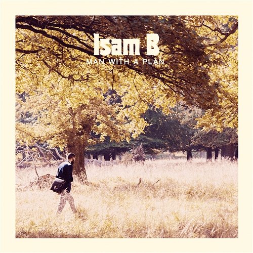 Man With A Plan Isam B
