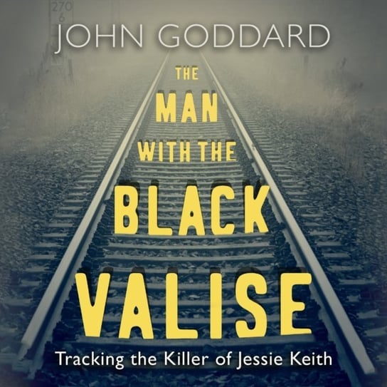 Man with the Black Valise Goddard John, Seybert Jim