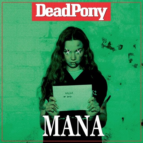 MANA Dead Pony