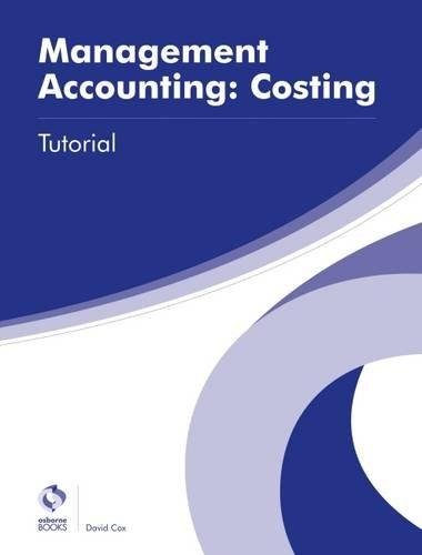 Management Accounting: Costing Tutorial Cox David