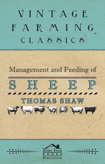Management and Feeding of Sheep Shaw Thomas