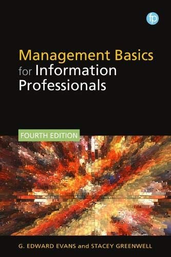 Management Basics for Information Professionals G. Edward Evans, Stacey Greenwell