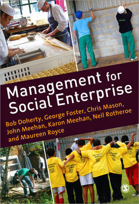 Management for Social Enterprise Doherty Bob, Foster George, Mason Chris, Meehan John, Meehan Karon, Rotheroe Neil, Royce Maureen