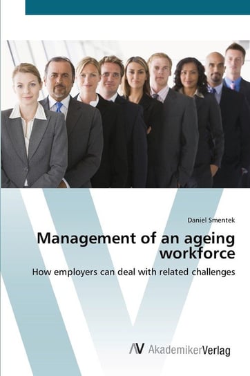 Management of an ageing workforce Smentek Daniel