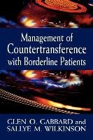 Management of Countertransference with Borderline Patients Wilkinson Sallye M., Gabbard Glen O.