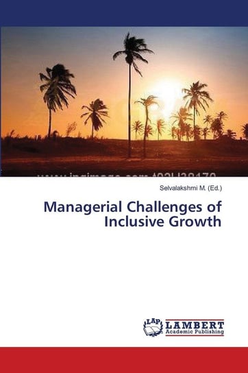 Managerial Challenges of Inclusive Growth OmniScriptum GmbH & Co. KG