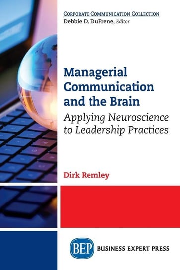 Managerial Communication and the Brain Remley Dirk