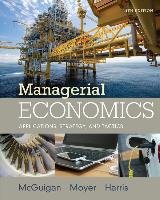 Managerial Economics: Applications, Strategies and Tactics Mcguigan James R., Moyer Charles R., Harris Frederick Deb H.
