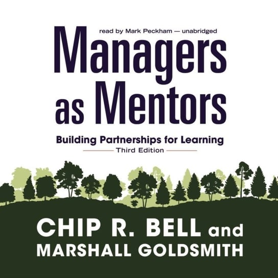 Managers as Mentors, Third Edition Goldsmith Marshall, Bell Chip R.