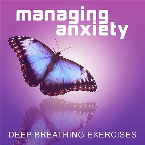 Managing Anxiety - Deep Breathing Exercises: Zen Music for Relaxation Therapy, Handling Stress, Meditation Techniques, Yoga at Home, Nature Sounds Sleep Hypnosis (50 Calming Songs Collection) Serenity Music Relaxation