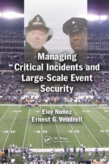 Managing Critical Incidents and Large-Scale Event Security Eloy Nunez