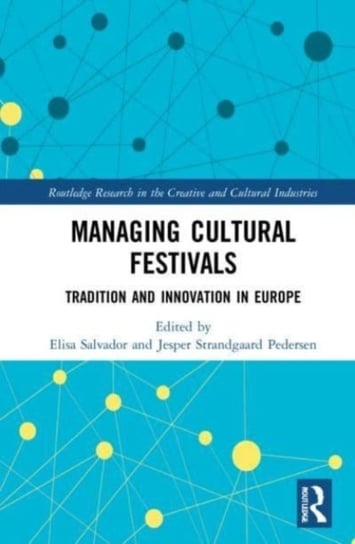 Managing Cultural Festivals: Tradition and Innovation in Europe Opracowanie zbiorowe