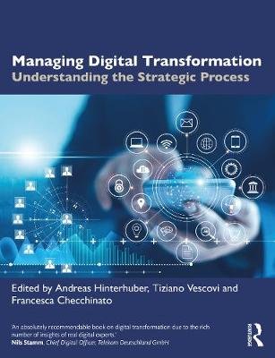 Managing Digital Transformation: Understanding the Strategic Process Opracowanie zbiorowe