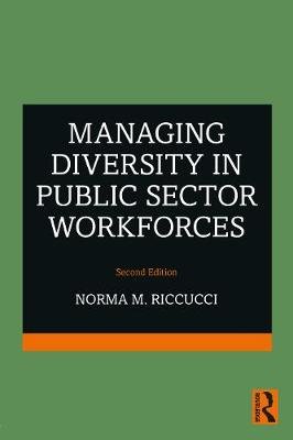 Managing Diversity In Public Sector Workforces Norma M. Riccucci