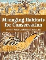 Managing Habitats for Conservation Sutherland William J.