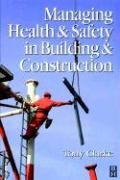 Managing Health and Safety in Building and Construction Clarke Anthony, Clarke Tony