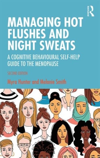Managing Hot Flushes and Night Sweats: A Cognitive Behavioural Self-help Guide to the Menopause Opracowanie zbiorowe