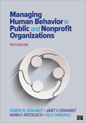 Managing Human Behavior in Public and Nonprofit Organizations Denhardt Robert B., Denhardt Janet V., Aristigueta Maria P.