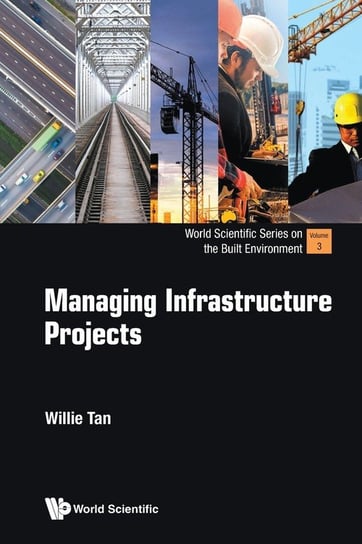 Managing Infrastructure Projects Willie Tan