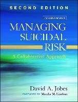 Managing Suicidal Risk, Second Edition Jobes David A.