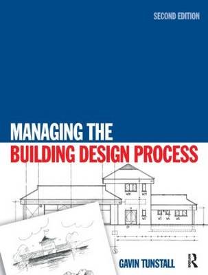 Managing the Building Design Process Tunstall Gavin