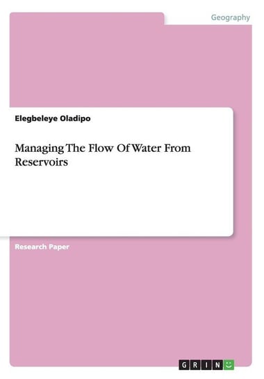 Managing The Flow Of Water From Reservoirs Oladipo Elegbeleye