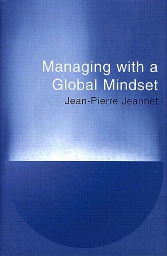 Managing with a Global Mindset Jeannet Jean-Pierre