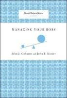 Managing Your Boss Gabarro John J., Kotter John P.