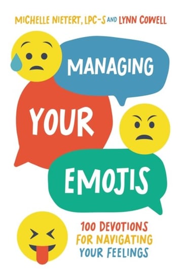 Managing Your Emojis: 100 Devotions for Navigating Your Feelings Michelle Nietert
