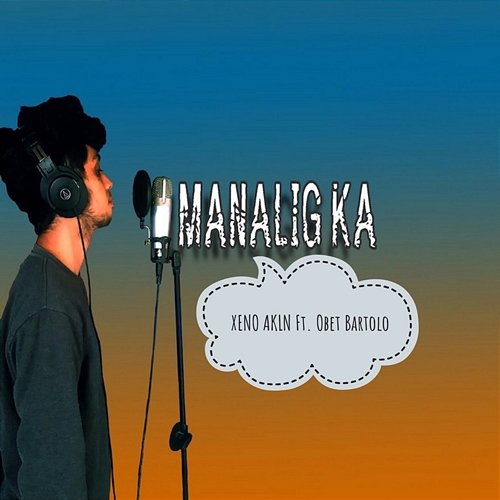 Manalig Ka XENO AKLN feat. Obet Bartolo