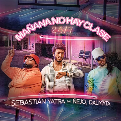 Mañana No Hay Clase (24/7) Sebastián Yatra feat. Ñejo, Dalmata
