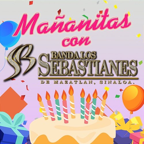 Mañanitas Con Banda Los Sebastianes De Saúl Plata