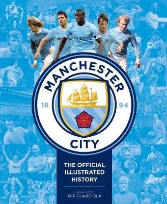 Manchester City: The Official Illustrated History Clayton David