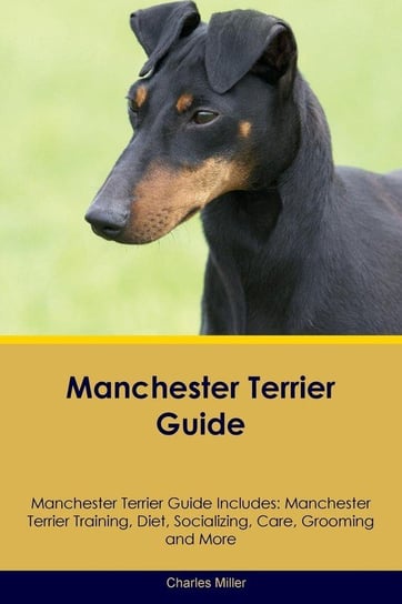 Manchester Terrier Guide Manchester Terrier Guide Includes Miller Charles