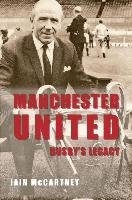 Manchester United Busby's Legacy Mccartney Iain