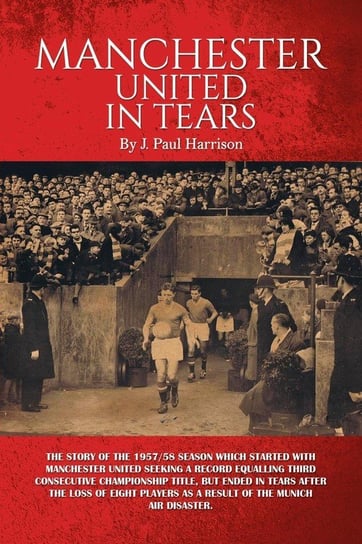 Manchester United in Tears J. Paul Harrison