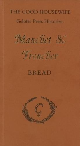 Manchet and Trencher: Bread Gillian Goodwin, R. Simmons