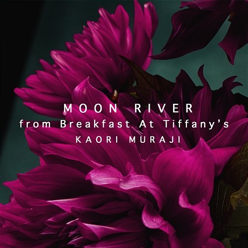 Mancini: Moon River (Arr. Muraji) - From "Breakfast at Tiffany's" Kaori Muraji