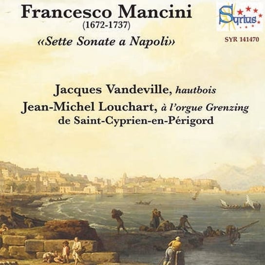 Mancini: Sette Sonate a Napoli Vandeville Jacques, Louchart Jean-Michel