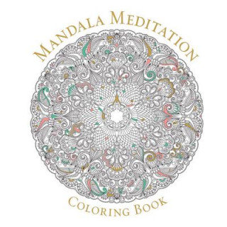 Mandala Meditation Coloring Book Opracowanie zbiorowe