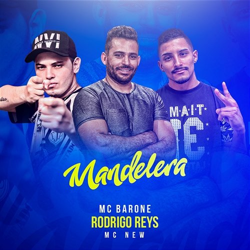 Mandelera MC Barone, Rodrigo Reys e MC New