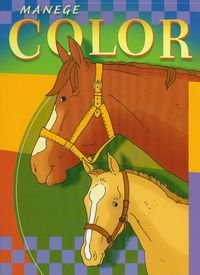 Manege color. Konie. Kolorowanka Opracowanie zbiorowe